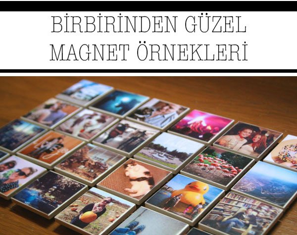 Her Tarza Uygun Magnet Örnekleri